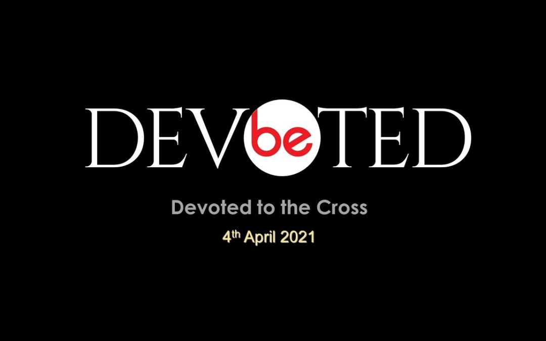 Be Devoted To The Cross